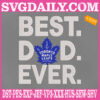 Toronto Maple Leafs Embroidery Files, Best Dad Ever Embroidery Machine, NHL Sport Embroidery Design, Embroidery Design Instant Download