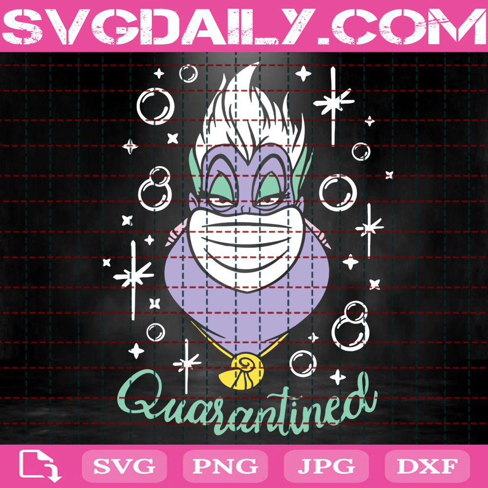 Ursula Quarantined Svg Ursula Face Mask Svg Disney Villain Svg Quarantine Svg Instant Download