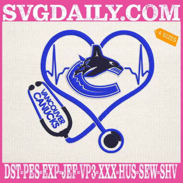 Vancouver Canucks Heart Stethoscope Embroidery Files, Hockey Teams Embroidery Design, NHL Embroidery Machine, Nurse Sport Machine Embroidery Pattern