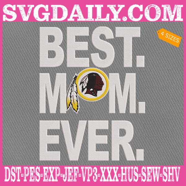 Washington Redskins Embroidery Files, Best Mom Ever Embroidery Design, NFL Sport Machine Embroidery Pattern, Embroidery Design Instant Download