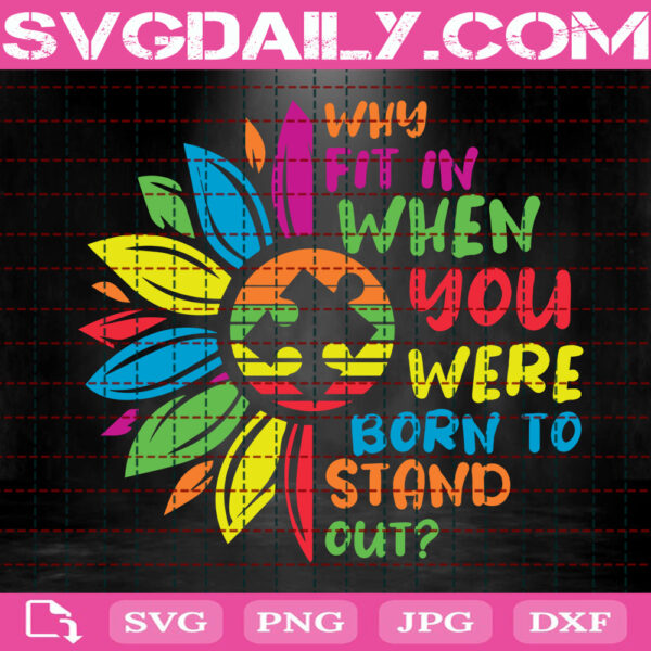 Why Fit In When You Were Born To Stand Out Svg, Autism Svg, Autism Awareness Svg, Puzzle Svg, Autism Month Svg, Instant Download