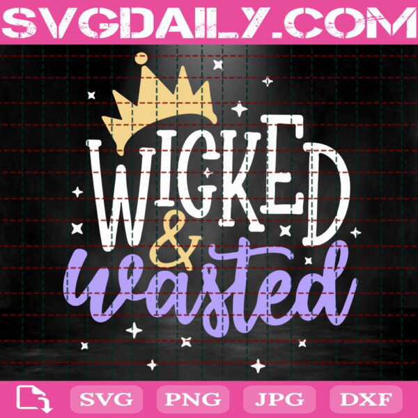 Wicked And Wasted Svg, Disney Drinking Svg, Disney Villains Svg, Villains Svg, Disney Svg, Svg Png Dxf Eps AI Instant Download