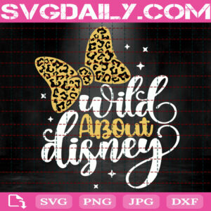 Wild About Disney Svg, Family Trip Svg, Disney Vacation Svg, Minnie Leopard Ribbon Svg, Animal Kingdom Svg, Instant Download