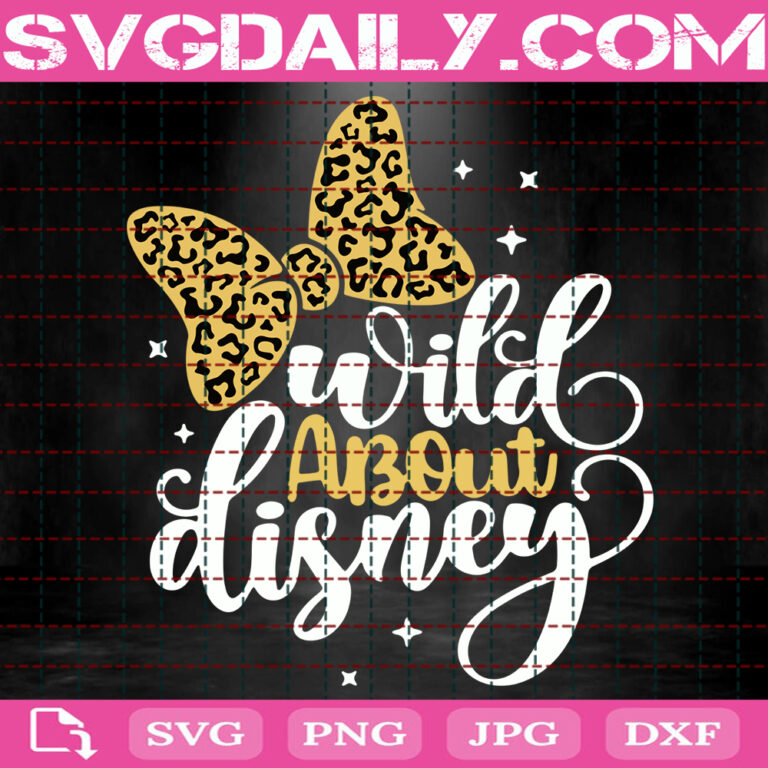 Wild About Disney Svg Family Trip Svg Disney Vacation Svg Minnie Leopard Ribbon Svg Animal Kingdom Svg Instant Download