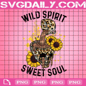 Wild Spirit Sweet Soul Coffee Skull Png, Coffee Skull Png, Coffee Png, Wild Spirit Sweet Soul Png, Png Printable, Instant Download, Digital File