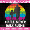 You'll Never Walk Alone Svg, Autism Svg, Autism Awareness Svg, Autism Dad Svg, Autistic Pride Svg, Autism Month Svg, Download Files