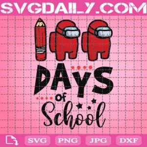 100 Days Of School Among Us Svg, Back To School Svg, Among Us Svg, Impostors Svg, Crewmate Svg, Game Svg, School Svg, Student Svg, Quarantined Svg, 100Th Day Of School Svg