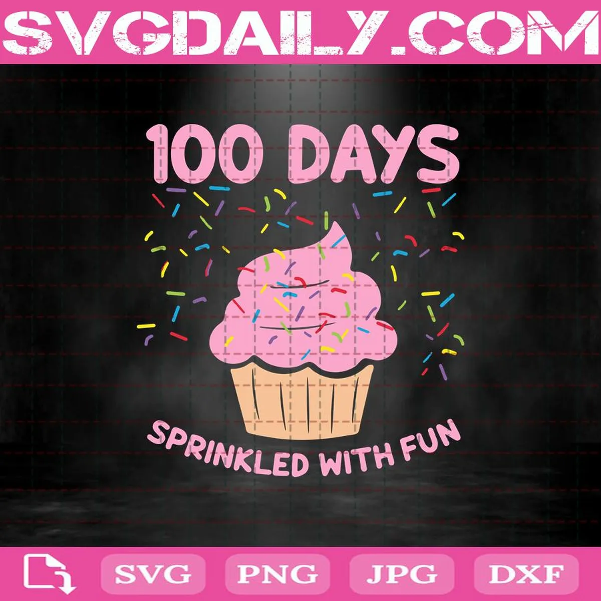100 Days Sprinkled With Fun Sprinkles Cupcake School Svg, 100 Days Of School Svg, Cupcake Svg, Svg Png Dxf Eps AI Instant Download