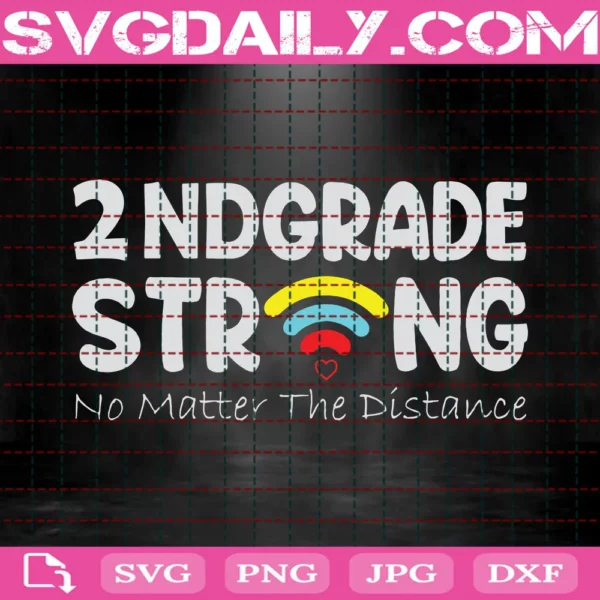 2Nd Grade Strong No Matter The Distance, Back To School Svg, 2Nd Grade Svg, Second Grade, Hope To Back To School, School Svg, Love Your School, School Gift