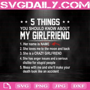 5 Things You Should Know About My Girlfriend Svg, Svg Cricut, Silhouette Svg Files, Cricut Svg, Silhouette Svg
