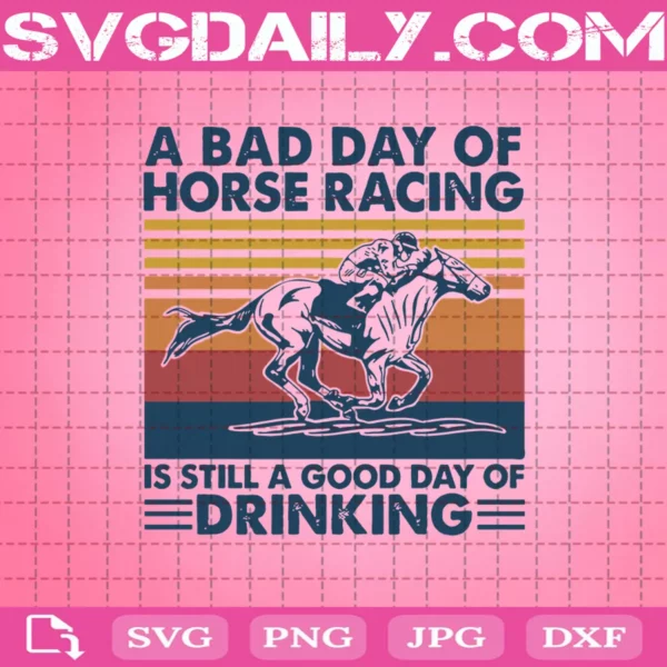 A Bad Day Of Horse Racing Drinking Svg, Horse Svg, Horse Lovers Svg, Equestrian Svg, Horse Riding Svg, Svg Png Dxf Eps AI Instant Download