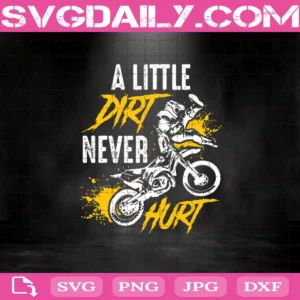 A Little Dirt Never Hurt Svg, Trending Svg, Cool Dirt Bike Svg, Motorcycle Svg, Motorman Svg, Motor Gift Svg