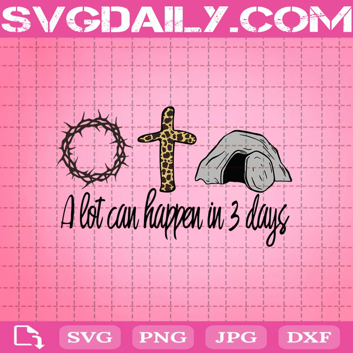 A Lot Can Happen In 3 Days Svg, Easter Svg, Jesus Svg, Easter Gift Svg, Jesus Easter Svg, Svg Png Dxf Eps AI Instant Download