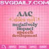 AAC Does Not Negatively Impact Speech Development Svg, Speech Language Pathology Svg, Speech Therapist Svg, Speech Development Svg