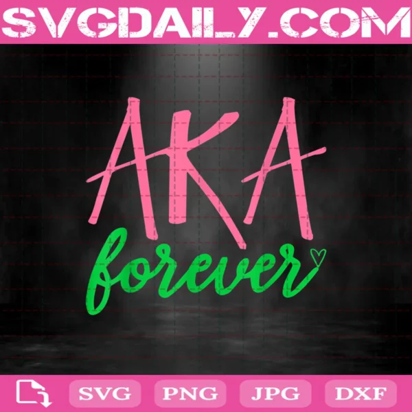 Aka Forever Svg, Aka Sorority Svg, Aka Graduation Svg, Alpha Kappa Alpha Svg, Aka Svg, Svg Png Dxf Eps AI Instant Download