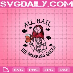 All Hall The Drinking Queen Svg, Sally Svg, Nightmare Before Christmas Svg, Halloween Svg, Beer Svg