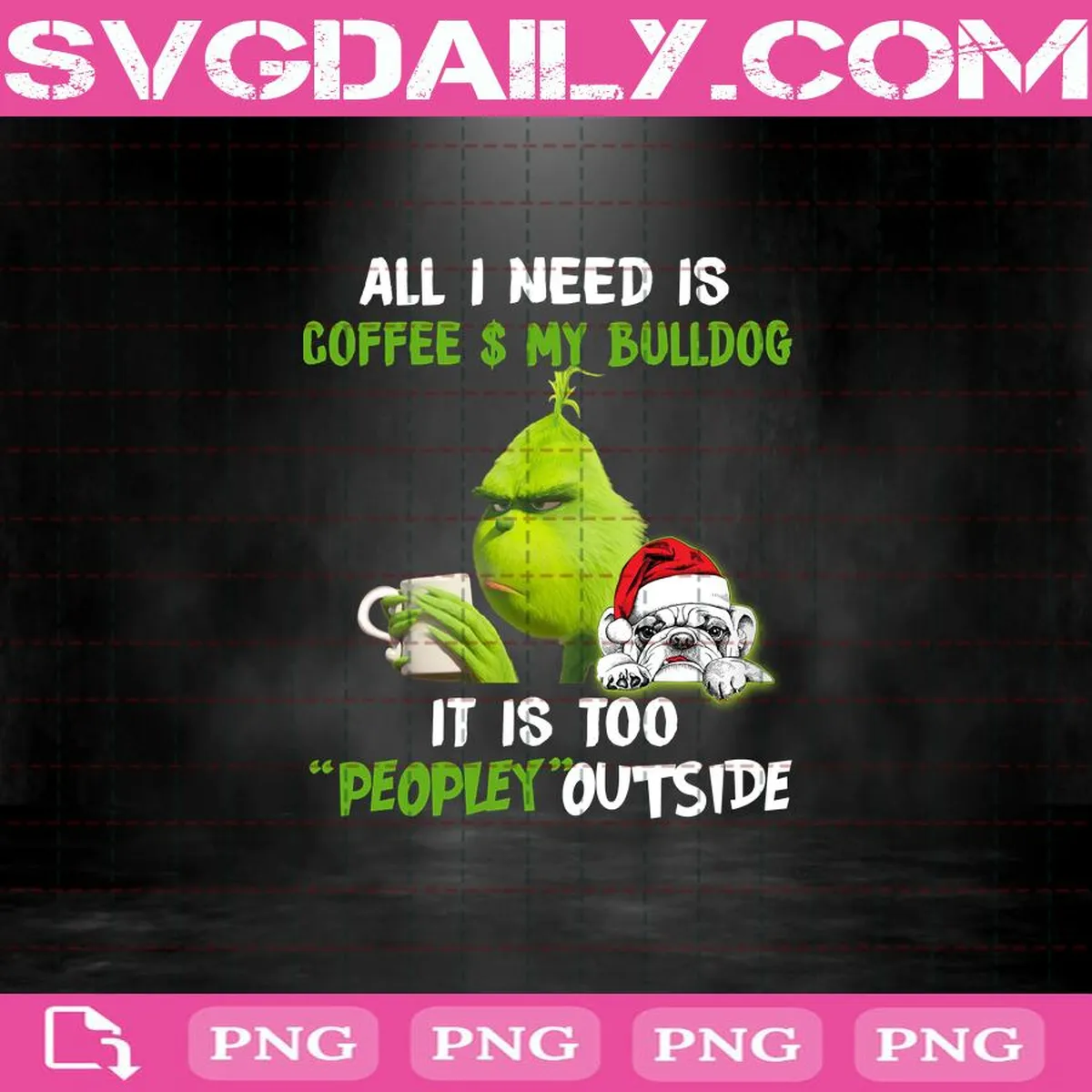 All I Need Is Coffee And Bulldog It Is Too Peopley Outside Png, Christmas Tree Png, Merry Christmas Png, Snow Blessed Png