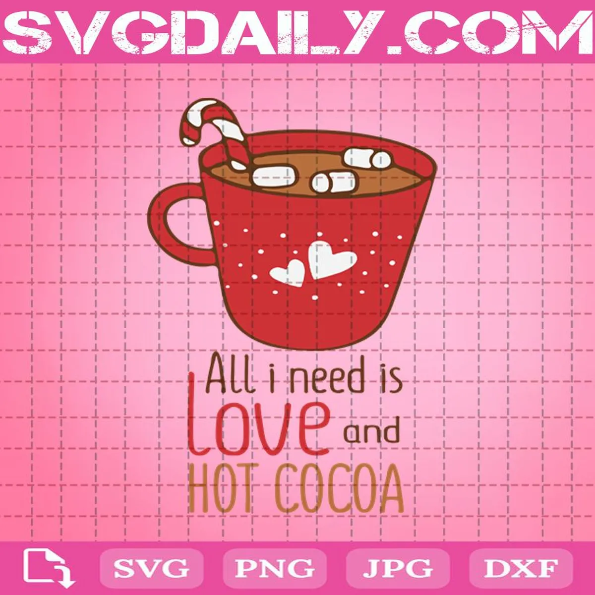All I Need Is Love And Hot Cocoa Svg, Valentine’s Day Svg, Hot Cocoa Svg, Hot Drink Svg, Saint Valentine Svg, Hearts Svg, Funny Love Svg