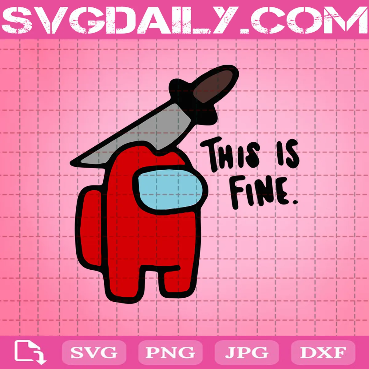 Among This Is Fine Svg, Among Us Svg, This Is Fine Svg, Cricut Files, Clip Art, Instant Download, Digital Files, Svg, Png, Eps, Dxf