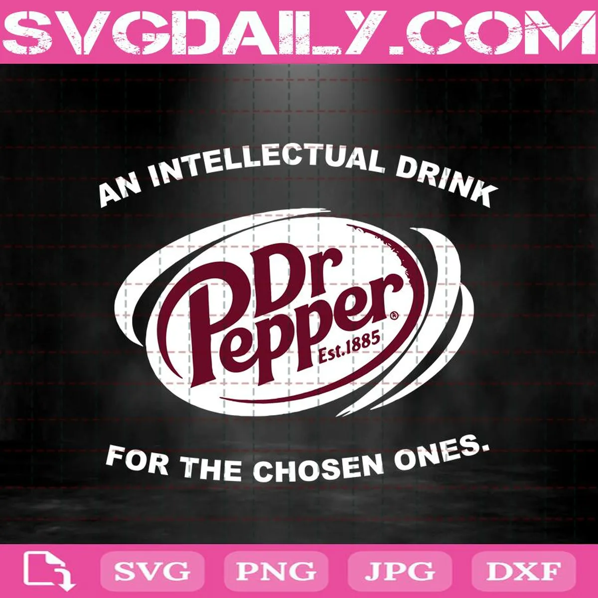 An Intellectual Drink For The Chosen Ones Always Dr Pepper Svg, Dr Pepper Svg, Dr Pepper Gift Svg, Football Mom Svg