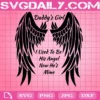 Angel Daddy Svg, Daddy's Girl I Used To Be His Angel, Now He's Mine In Heaven Svg, Heaven Svg, Heaven Dad Svg, Miss Dad Svg