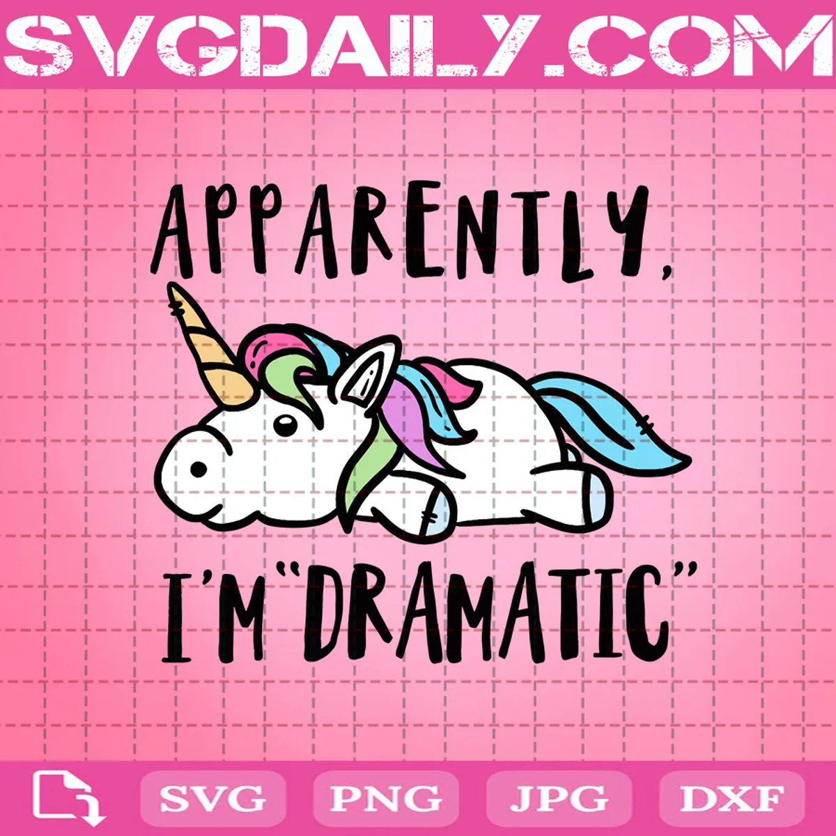 Apparently I'm Dramatic Unicorn Svg, Unicorn Svg, Funny Unicorn Svg, Cute Unicorn Svg, Dramatic Svg, Svg Png Dxf Eps AI Instant Download