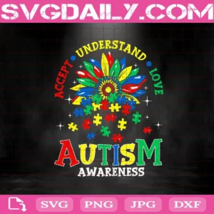 Autism Awareness Svg, Accept Understand Love Autism Awareness Svg, Autism Svg, Sunflower Svg, Puzzle Piece Svg