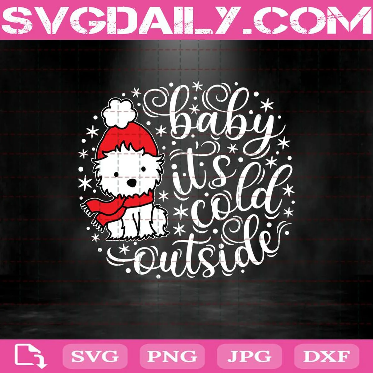 Baby It's Cold Outside Svg, Christmas Svg, Christmas Quote Svg, Westie Christmas Svg, Christmas Svg Png Dxf Eps Download Files