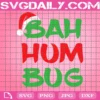 Bah Humbug, Funny Christmas Svg, Sarcastic Svg, Christmas Quote Svg, Funny Quotes, Svg, Dxf, Eps, Png, Silhouette Cricut Digital