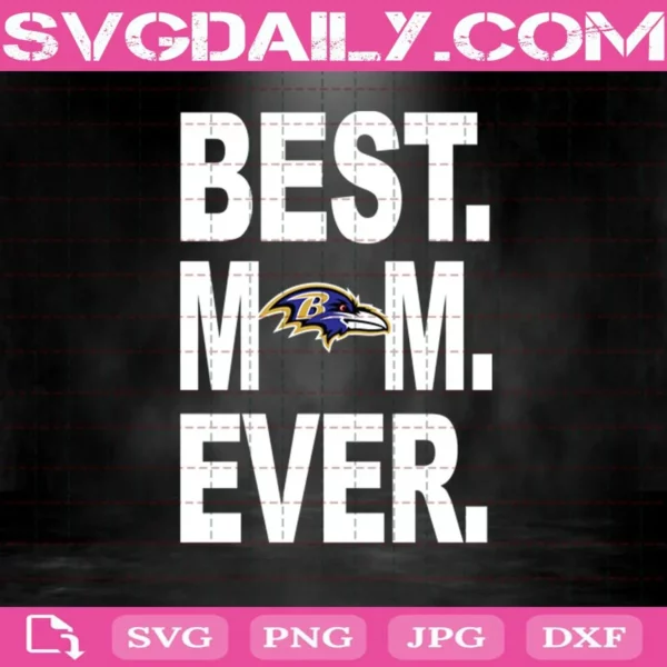 Baltimore Ravens Best Mom Ever Svg, Best Mom Ever Svg, Baltimore Ravens Svg, NFL Svg, NFL Sport Svg, Mom NFL Svg, Mother's Day Svg