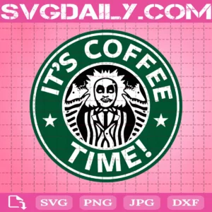 Beetlejuice Starbucks Svg, Beetlejuice It's Coffee Time Svg, Starbucks Svg, Beetlejuice Svg, Svg Png Dxf Eps Download Files