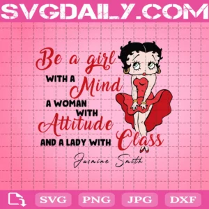 Betty Boop Svg, Be A Girl With A Mind Svg, A Lady With Attitude Class Svg, Cartoon Lover Svg, Cute Betty Boop Svg, Cartoon Svg