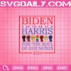 Biden Harris Restore The Soul Of This Nation Svg, Joe Biden And Kamala Harris Svg, Biden Harris Svg, Joe Biden Svg
