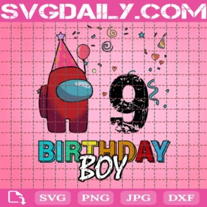 Birthday Boy 9 Svg, Birthday Svg, Among Us Birthday Svg, 9Th Birthday Svg, Birthday Boy Svg, 9 Years Old Svg, Among Us Svg, Funny Birthday Svg, Birthday Balloon Svg