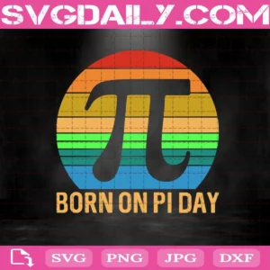 Born On Pi Day Svg, Pi Day Svg, Happy Pi Day Svg, Birthday Of Pi Svg, Pi Birthday Svg, Pi Math Svg, Pi Svg, Pi Number Svg