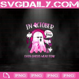 Breast Cancer In October Even Ghosts Wear Pink Png, Pink Ghosts Png, Cancer Png, Breast Cancer Png, Birthday Gift Png