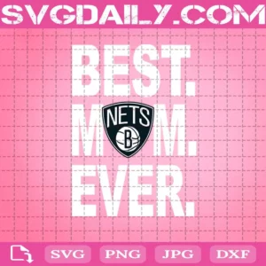 Brooklyn Nets Best Mom Ever Svg, Best Mom Ever Svg, NBA Svg, Brooklyn Nets Svg, NBA Sports Svg, Basketball Svg, Mother's Day Svg