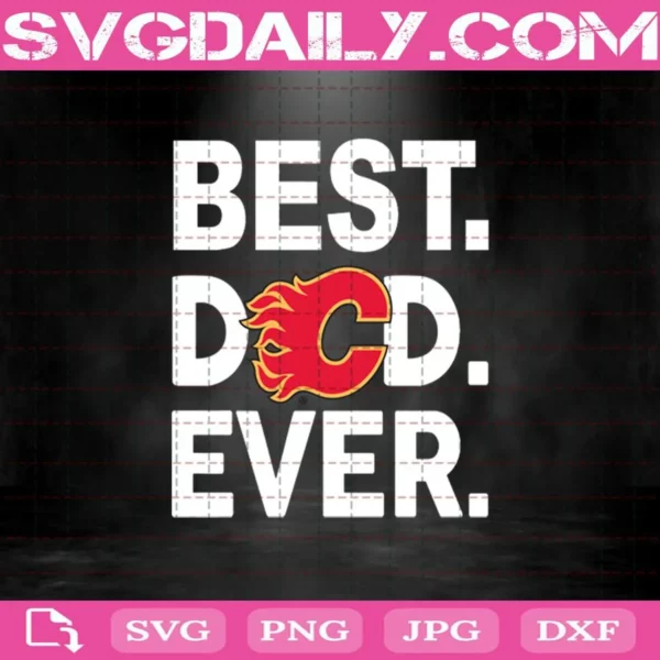 Calgary Flames Best Dad Ever Svg, Calgary Flames Svg, Best Dad Ever Svg, Hockey Svg, NHL Svg, NHL Sport Svg, Father’s Day Svg