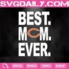 Chicago Bears Best Mom Ever Svg, Best Mom Ever Svg, Chicago Bears Svg, NFL Svg, NFL Sport Svg, Mom NFL Svg, Mother's Day Svg