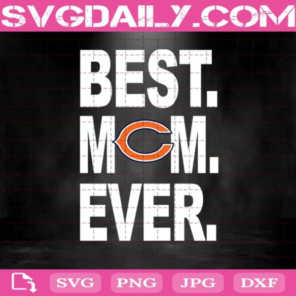 Chicago Bears Best Mom Ever Svg, Best Mom Ever Svg, Chicago Bears Svg, NFL Svg, NFL Sport Svg, Mom NFL Svg, Mother's Day Svg
