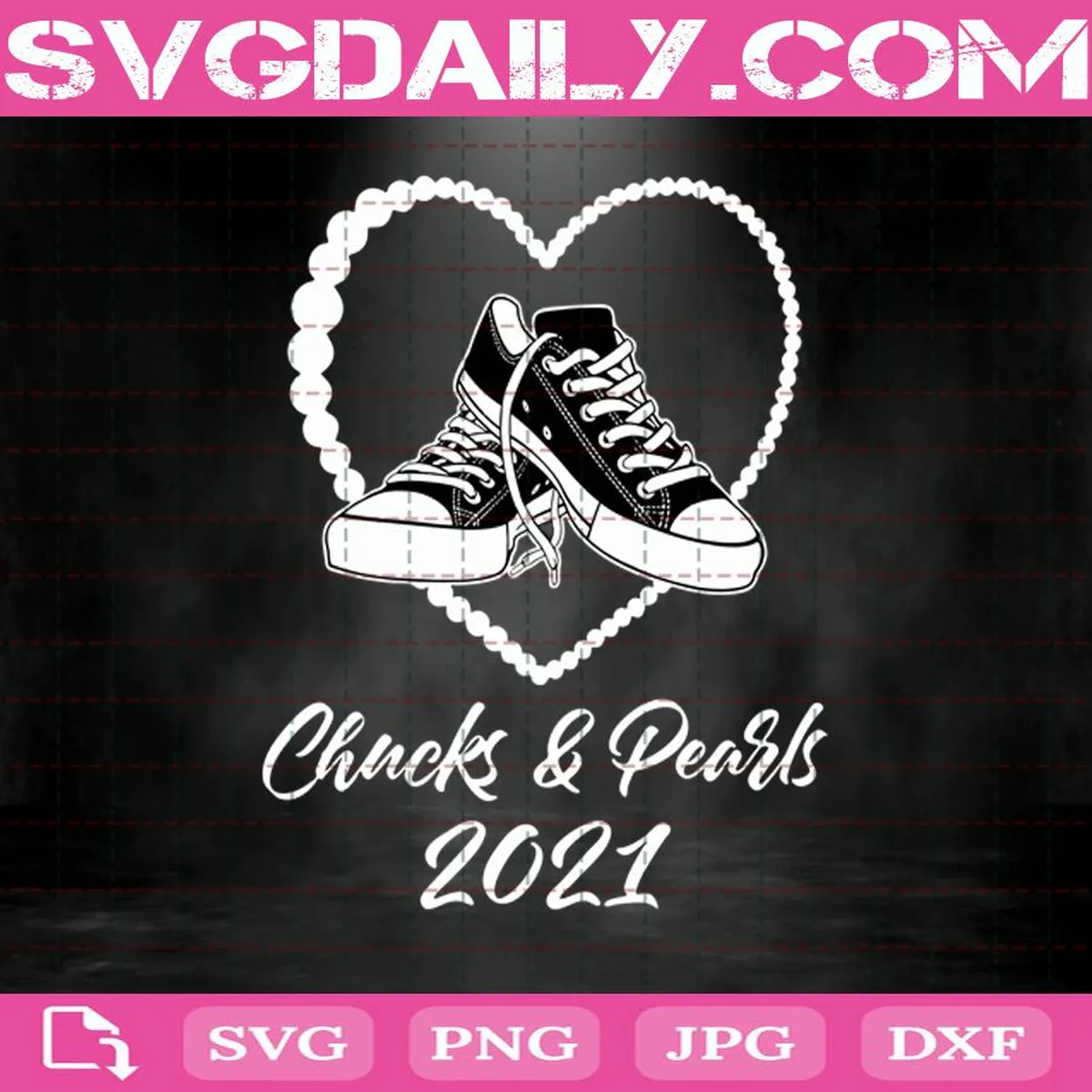 Chucks And Pearls 2021 Svg, Chucks & Pearls Svg, Chucks Svg, Pearls Svg, Shoes Svg, Svg Png Dxf Eps AI Instant Download