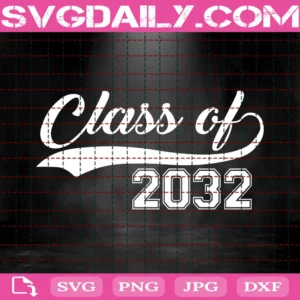 Class Of 2032 Svg, School Svg, Back To School Svg, Education Svg