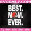 Cleveland Browns Best Mom Ever Svg, Best Mom Ever Svg, Cleveland Browns Svg, NFL Svg, NFL Sport Svg, Mom NFL Svg, Mother's Day Svg