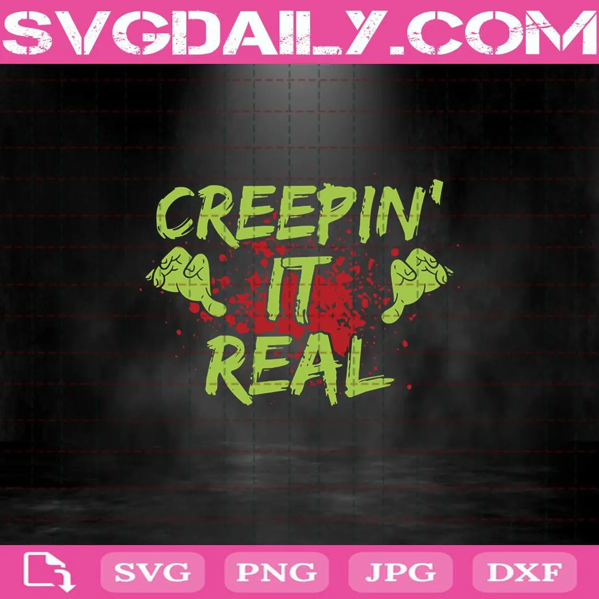 Creepin’ It Real Svg, Halloween Svg, Zombie Svg, Horror Svg, Halloween Day Svg, Svg Png Dxf Eps AI Instant Download