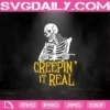 Creepin It Real Svg, Skeleton Svg, Halloween Svg, Horror Svg Png Dxf Eps Cut File Instant Download