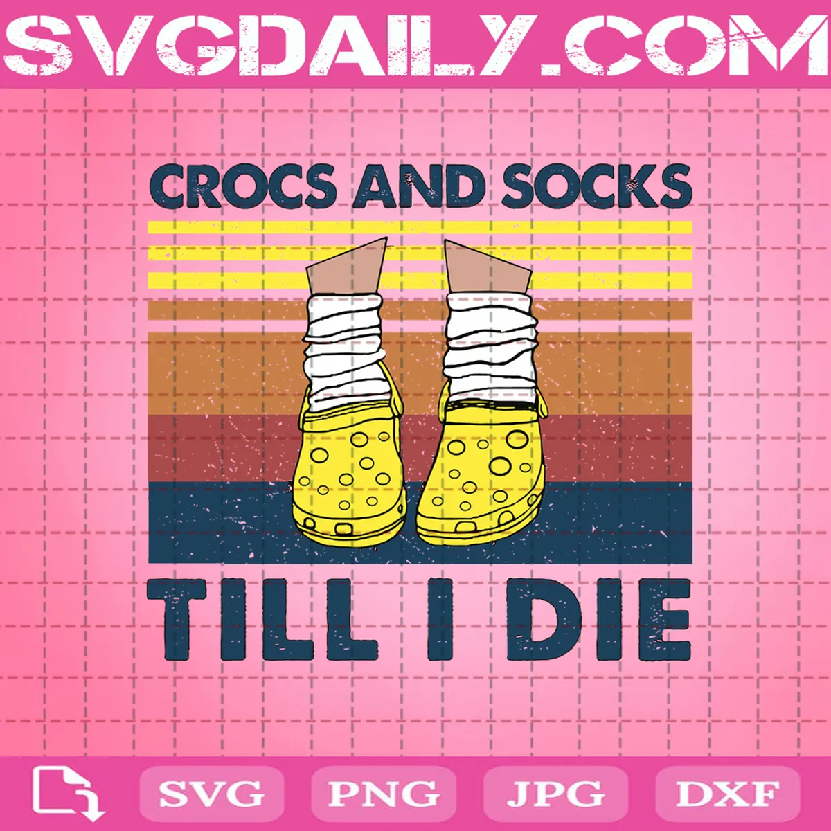 Crocs And Socks Till I Die Svg, Crocs And Socks Svg, Till I Die Svg, Croc Svg, Crocs Life Svg, Yellow Croc Svg, Crocs Lover Svg