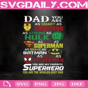 Dad You As Smart As Iron Man As Strong As Hulk As Fast As Superman Favorite Superhero Svg, Dad Svg, Superman Svg, Father’s Day Svg