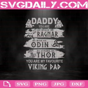 Daddy You Are As Brave As Ragnar As Wise As Odin As Strong As Thor Svg, Svg Png Dxf Eps Download Files