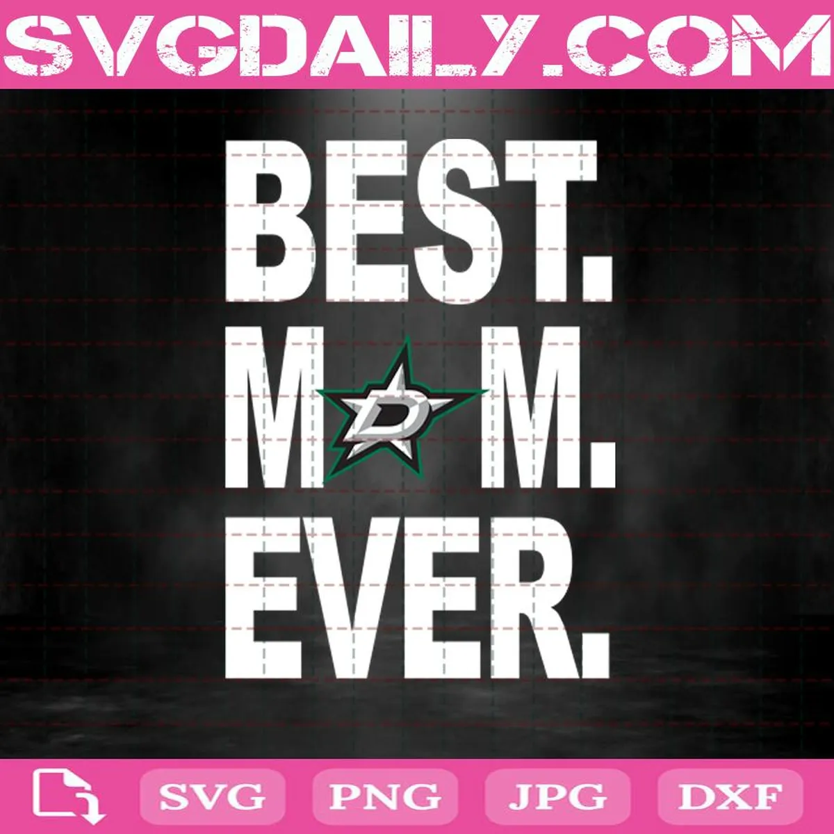 Dallas Stars Best Mom Ever Svg, Dallas Stars Svg, Best Mom Ever Svg, Hockey Svg, NHL Svg, NHL Sport Svg, Mother's Day Svg
