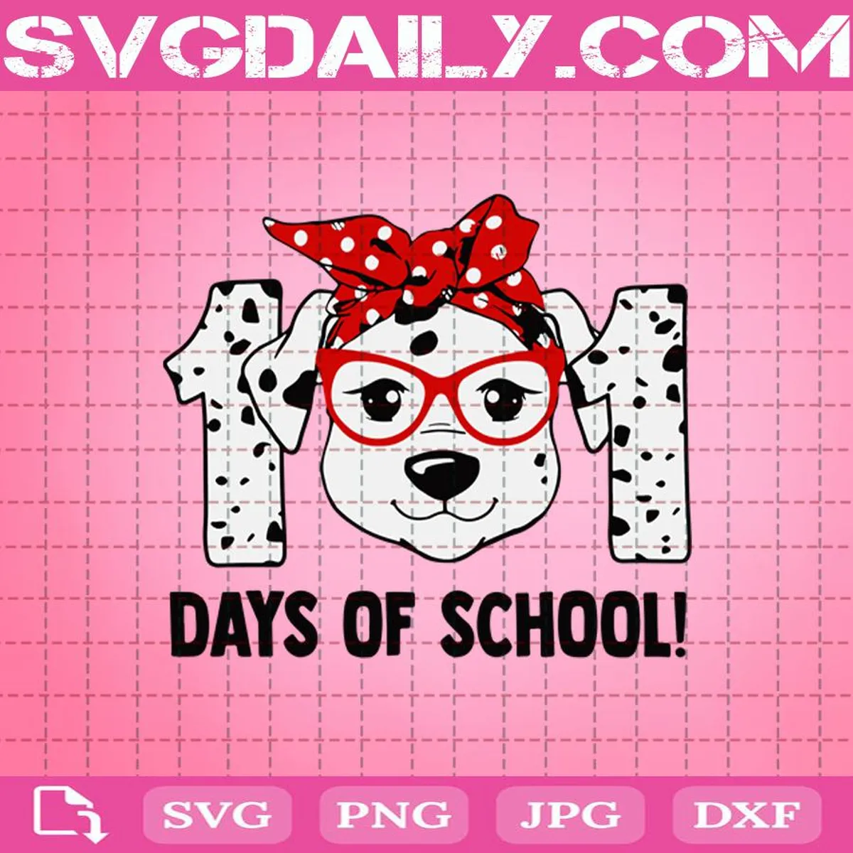 Days Of School 101 Svg, 101 Dalmatians Svg, 101 Days Svg, Teachers Svg, Dalmatian Dab Dog 101 Days Of School Svg, Dalmatian Dog Teachers Kids Svg